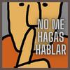 No Me Hagas Hablar (Explicit) - Archa