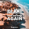 Over and Over (Radio Edit) - DJ JOKI