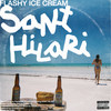 Sant Hilari (Explicit) - Flashy Ice Cream