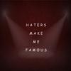 Haters Make Me Famous (Radio Version) - Moshae Beats