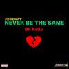 Never Be the Same(DreWay) (Explicit) - DK Rolla