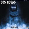 Dos Cosas (Explicit) - Omar Falcon&DJ SYK