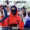 Don't Change (Explicit) - B$3BEATZ&RugRat OD&Afnf Bukk