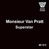 Superstar - Monsieur Van Pratt