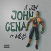 John Cena (You Can't See Me) [feat. Mob] (Explicit) - Mob&A Jah