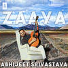 Zaaya - Abhijeet Srivastava&Lionel Crasta