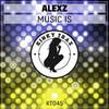 Music Is (Original Mix) - AlexZ