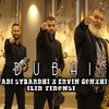 Dubai - Adi Sybardhi&Ervin Gonxhi&Ilir Tironsi