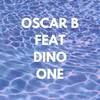 One (Extended Oscar B Mix) - Oscar B&Dino