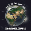 Worldwide Feature(prod. By Antiglock$) (Explicit) - Begi&RajabF&Тикс&Kama&Deion