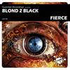 Fierce (Original Mix) - Blond 2 Black