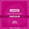 Circus (Original Mix) - Matt & Kendo