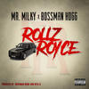 Rolls Royce (Explicit) - Mr. Milky&Bossman Hogg