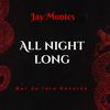 All Night Long - Jay Montes