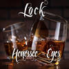 Hennesee Eyes (Explicit) - Lock
