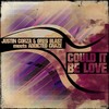 Could It Be Love (E-Grooves Remix Edit) - Justin Corza&Greg Blast&Addicted Craze