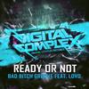 Bad Bitch Groove (Original Mix) - Ready Or Not&Lovo