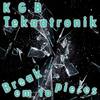 Break Em To Pieces (Original Mix) - Teknatronik&KGB