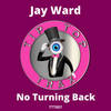 No Turning Back (Original Mix) - Jay Ward