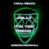 Jolly Y Tu Puedes Con Todo Esto (Tik Tok Edit) (Remix) - Green Neon DJ