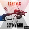 Get My Gun - CANDYLX