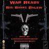 War Ready (Explicit) - Rylew&BIG BANK$