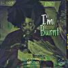 I'm Burnt (Explicit) - L. Dot&MENACE