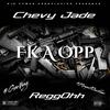 Fk A Opp(feat. ReggOhh) (Explicit) - Chevy Jade&ReggOhh
