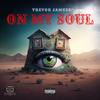 On My Soul (Explicit) - Trevor Jamess