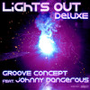 Lights Out (Candelario's LateNite Dub Mix) - Groove Concept&jOHNNYDANGEROUs