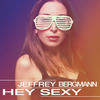 Hey Sexy (Radio Edit) - Jeffrey Bergmann