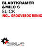 Slick (Groovebox Remix) - Bladtkramer