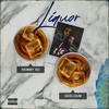 Liquor (Explicit) - Remmy XO&Geeloum
