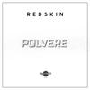 Polvere (Explicit) - Redskin