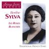 Les roses blanches - Berthe Sylva