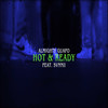 Hot & Ready (Explicit) - Almighty.Gwapo