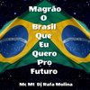 O BRASIL QUE EU QUERO PRO FUTURO (Explicit) - DJ RAFA MOLINA&MC MT