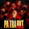 Pa Tra Rkt (Remix|Explicit) - Callejero Fino&L-Gante&Ecko&KALEB DI MASI&Fili Wey&HOMER EL MERO MERO&John C&Papichamp