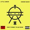 DON'T FORGET TO GO HOME (Explicit) - Little Junior