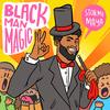 Black Man Magic - Stormi Maya