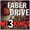 We 3 Kings - Faber Drive