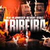 Tribeira (Explicit) - Mc Ga&Mc Juninho da CP&Mc Thierry&&Offsalez