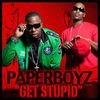 Get Stupid - PAPERBOYZ