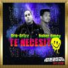 Te Necesito(feat. Dro-Grizz & Rober Omey) - Mezcal Muzik&Dro-Grizz&Rober Omey