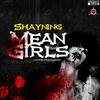 Mean Girls (Original Mix) - Shayning