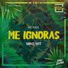 Me Ignoras - Mike Wit&Kayl