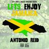 Lets Enjoy Jamaica - Antonio Reid