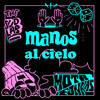 Manos Al Cielo (Explicit) - Motafonkas