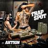 Trap Spot (Explicit) - AKTION