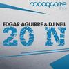 20 N (Original Mix) - Edgar Aguirre&DJ Neil